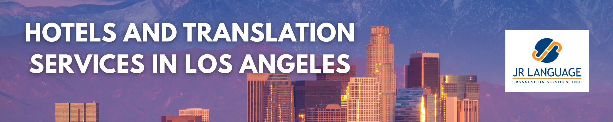 translation services in Los Angeles hotels banner image